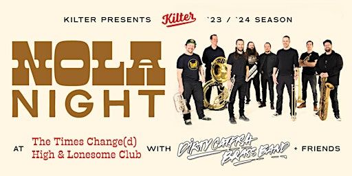 NOLA NIGHT featuring the Dirty Catfish Brass plus Joe Curtis | Times Change(d) High & Lonesome Club