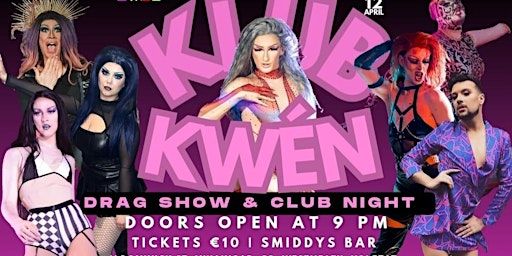 Klub Kwen - Drag show & Club Night | Smiddy's