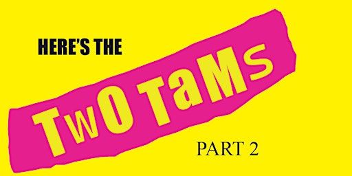 The Two Tams Part 2-An evening of live music and entertainment in memory | OGV Podium