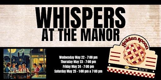 Whispers at the Manor - Saturday Matinee | Claresholm Community Centre