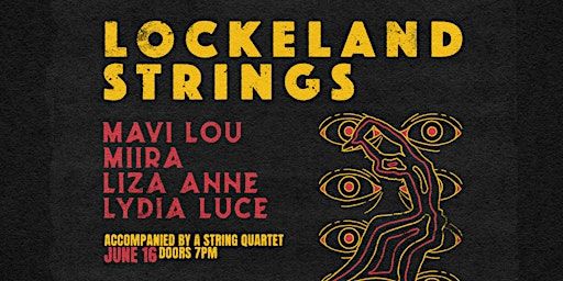 Mavi Lou, MIIRA, Liza Anne, and Lydia Luce with Lockeland Strings | Serpent A Plume