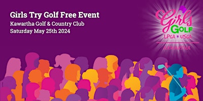 Girls Try Golf Free - Kawartha 1:30PM Event | Kawartha Golf Club