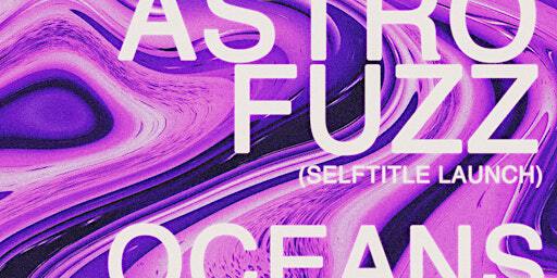 ASTROFUZZ w/OCEANS AT RED HILL HOTEL | Red Hill Hotel