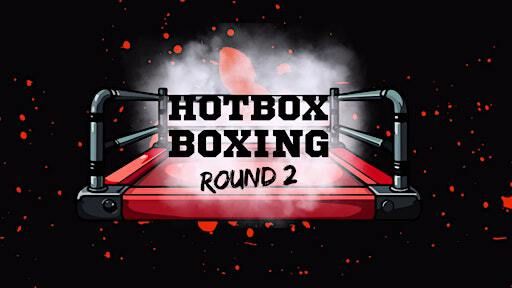 HOTBOX BOXING Round 2 | NUWU Cannabis Marketplace