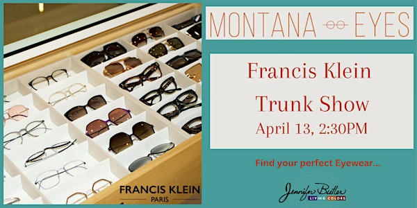 Francis Klein Trunk Show at Montana Eyes | Montana Eyes