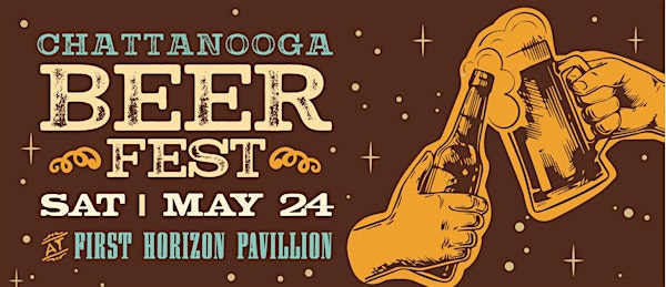 Chattanooga Beer Fest 2025 | First Horizon Pavilion