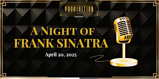 A Night of Frank Sinatra - April 20, 2025 | Prohibition Bar & Lounge