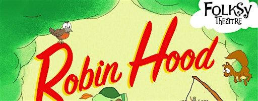 Outdoor Theatre - Robin Hood - Folksy Theatre | Castle Fraser, Garden & Estate