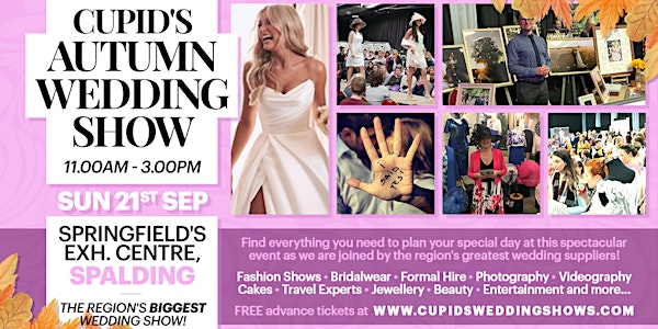 Cupids Autumn Wedding Show | Springfields Events & Conference Centre