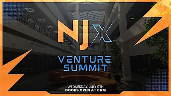 NJx Venture Summit - Summer 2025 | 23 Orchard Rd