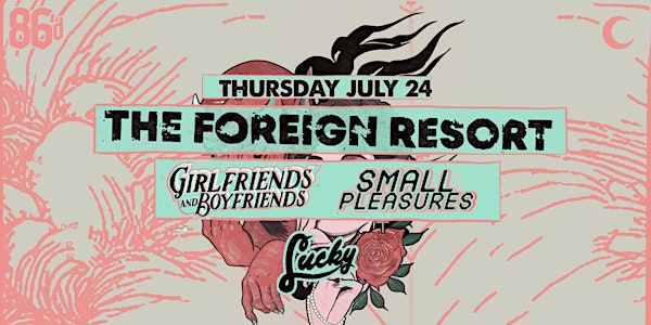 THE FOREIGN RESORT w  Girlfriends and Boyfriends, Small Pleasures | Lucky Bar