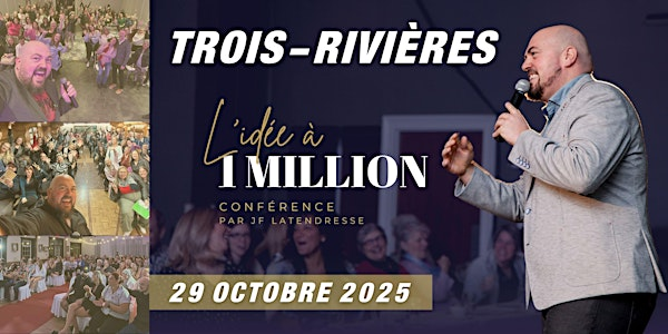 TROIS-RIVIÈRES : Spectacle: L'idée à 1 Million! [JF Latendresse] | Hôtel Delta Trois-Rivières
