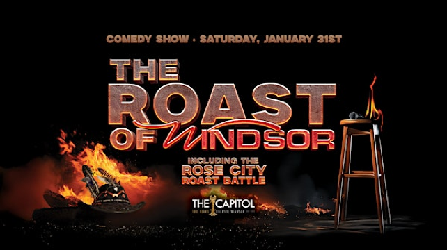 Roast of Windsor - Rose City Comedy Festival @ The Capitol Theatre | Capitol Theatre Windsor