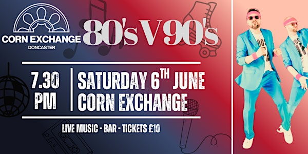 80's V 90s | Corn Exchange Doncaster