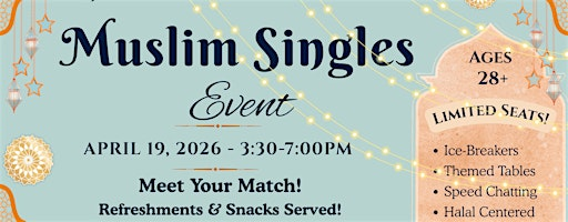 28+ Muslim Singles Event      $10 OFF PROMO CODE: RAMADAN ends 3/20 | Elks Lodge Funtion Hall
