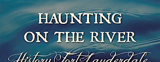 Haunting on the River | 231 SW 2nd Avenue