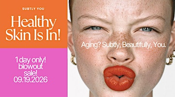 Subtly You 2026 Annual Appreciation Party! -  Healthy Skin Is In | 95 King St S
