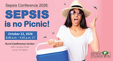 Sepsis Conference- Sepsis Is No Picnic- October 22, 2026 | City of Hurst Conference Center