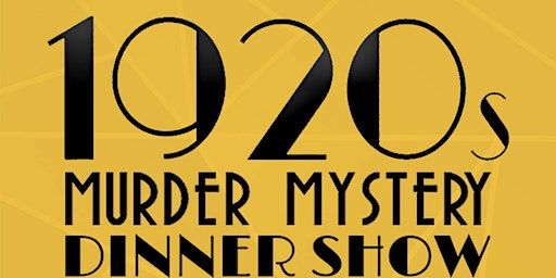 1920's Murder Mystery Dinner Show | Cafe 871