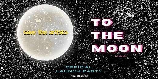 To the Moon Tour - Save the Artists OFFICIAL Launch | Flip'N Art