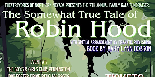 The Somewhat True Tale of Robin Hood - Family Gala Fundraiser | Boys & Girls Club of Truckee Meadows- William N. Pennington Youth & Teen Facility