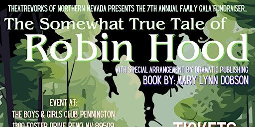 The Somewhat True Tale of Robin Hood - Family Gala Fundraiser | Boys & Girls Club of Truckee Meadows- William N. Pennington Youth & Teen Facility