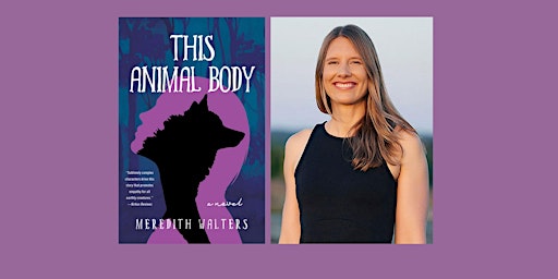Meredith Walters, author of This Animal Body | Orinda Books