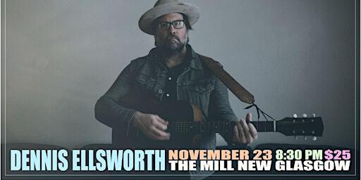 Dennis Ellsworth Live at The Mill in New Glasgow | The Mill in New Glasgow