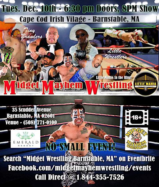 Midget Mayhem Wrestling Rips Through the Ring! Barnstable MA 18+ | Cape Cod Irish Village at The Emerald Resort & Conference Center
