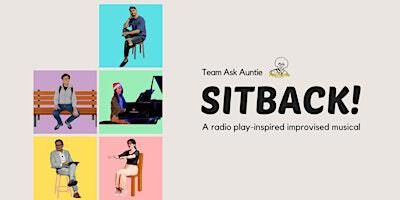 'Sit Back!' by Team Ask Auntie | Pocket Theatre @ Loft