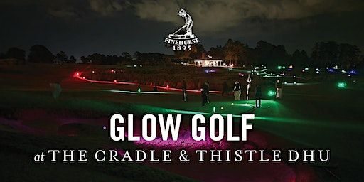 Glow Golf at The Cradle & Thistle Dhu: 4/19/25 | The Cradle Short Course