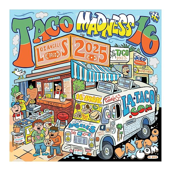 L.A. TACO's Taco Madness 2025 (21+ EVENT) | LA Plaza de Cultura y Artes