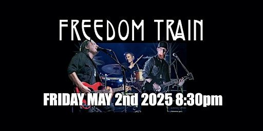 FREEDOM TRAIN - Friday May 2nd @ Stonewalls | Stonewalls Restobar
