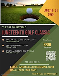 1ST JUNETEENTH ROUNDTABLE GOLF CLASSIC - ATL | Braelinn Golf Club