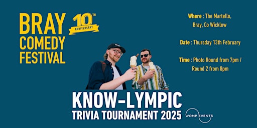 The 2025 KNOW-LYMPIC Trivia Tournament with WOMP Events at Bray Comedy Fest | The Martello Hotel