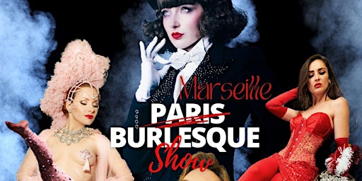 Nuit Blanche Burlesque | Citadelle de Marseille (Fort Saint-Nicolas)