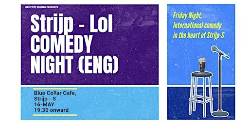 16-MAY: *Strijp-LOL* English Stand up Comedy at Blue Collar Cafe, Eindhoven | Blue Collar Café