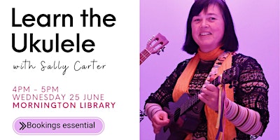 Learn the ukulele with Sally Carter - Mornington Library | Mornington Library
