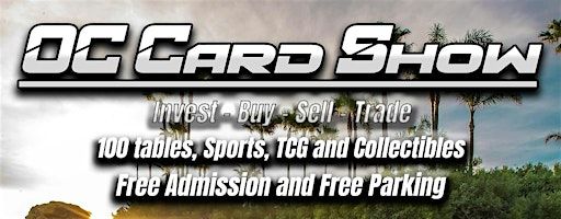 OC Card Show June 29th Sunday | Embassy Suites by Hilton Anaheim South