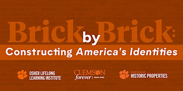 Brick by Brick: Constructing America's Identities | Charles K. Cheezem Education Center- Osher Lifelong Learning Institute