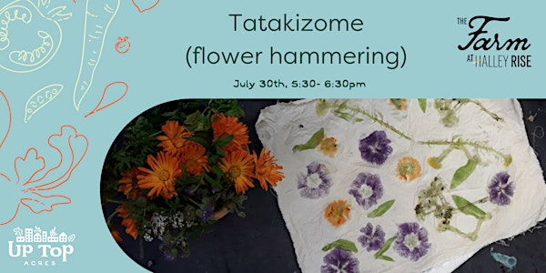 Tatakizome (Flower Hammering) | The Farm at Halley Rise