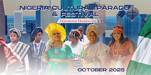 9th Annual NIGERIA CULTURAL PARADE & FESTIVAL (Downtown Houston) | Root Memorial Square