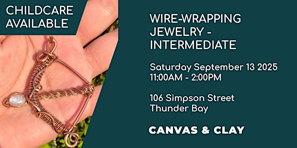 Wire-Wrapping Jewelry - Intermediate Class (Childcare available) | 106 Simpson St
