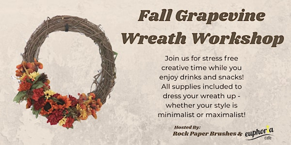 Fall Grapevine Wreath Workshop | Euphoria Cafe