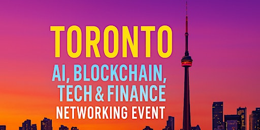 Toronto Hottest AI, Blockchain, Tech & Finance Networking Event | IDK Social Bar and Cafe