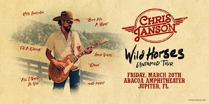 CHRIS JANSON "WILD HORSES UNTAMED TOUR" - JUPITER | Abacoa Amphitheater
