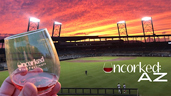 Uncorked: AZ | Salt River Fields at Talking Stick