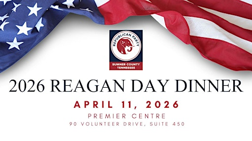 2026 Republican Party of Sumner County Reagan Day Dinner | Premier Centre