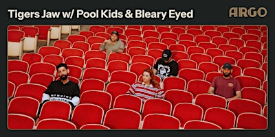 Tigers Jaw w/ Pool Kids & Bleary Eyed | The Argo