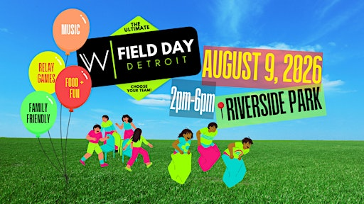W|Field Day Detroit 2026 • 5 Years in the Field | Riverside Park